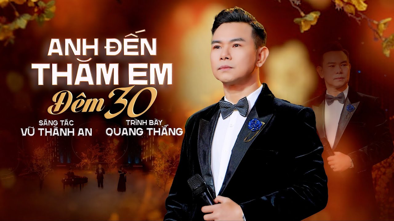 ANH ĐẾN THĂM EM ĐÊM 30 I QUANG THẮNG I VŨ THÀNH AN & NGUYỄN ĐÌNH TOÀN #quangthangmc #quangthang l