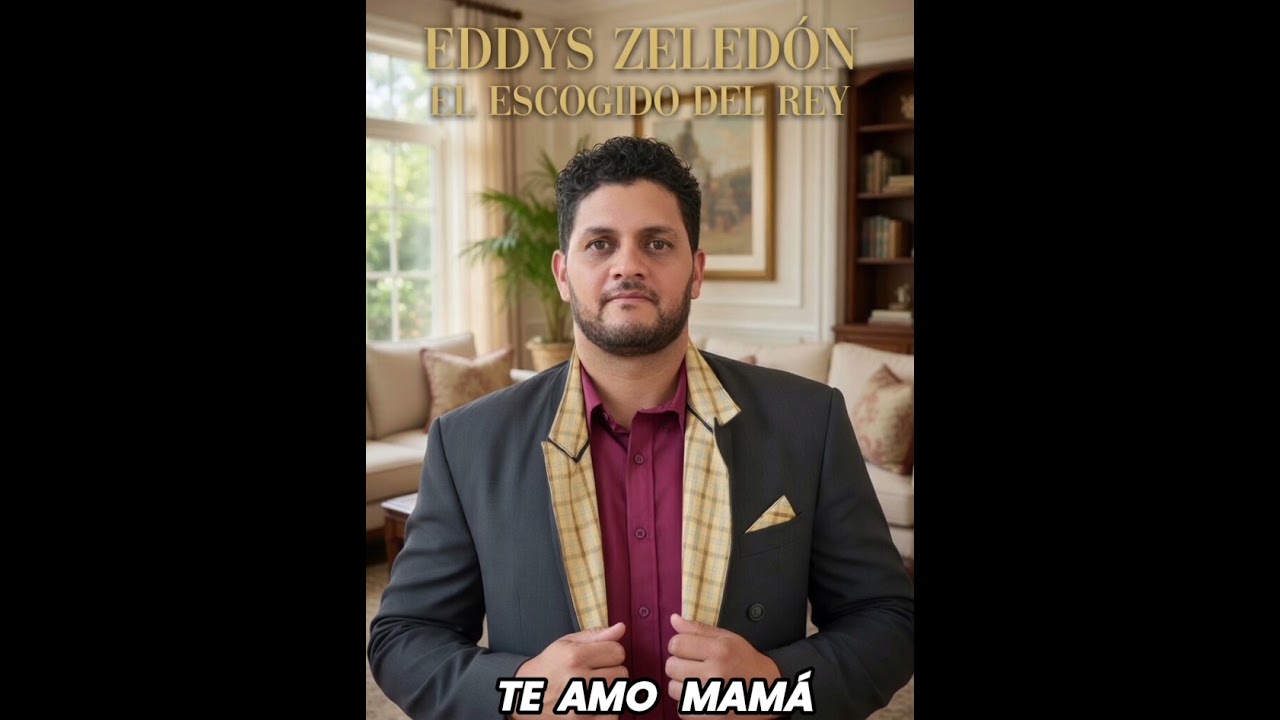 Eddys Zeledón el ungido del rey-TE AMO MAMÁ 
