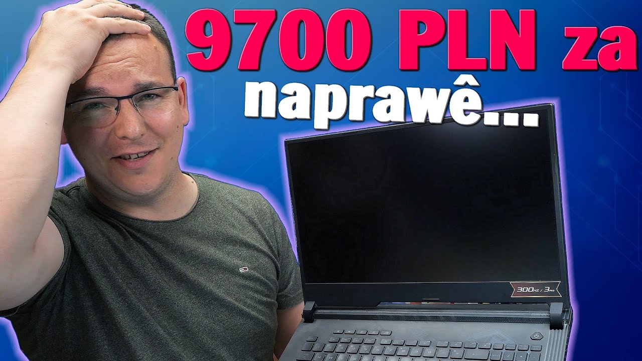 Naprawa w #ASUS TYLKO 9700 zł...ROG STRIX SCAR17 z RTX2070 SUPER