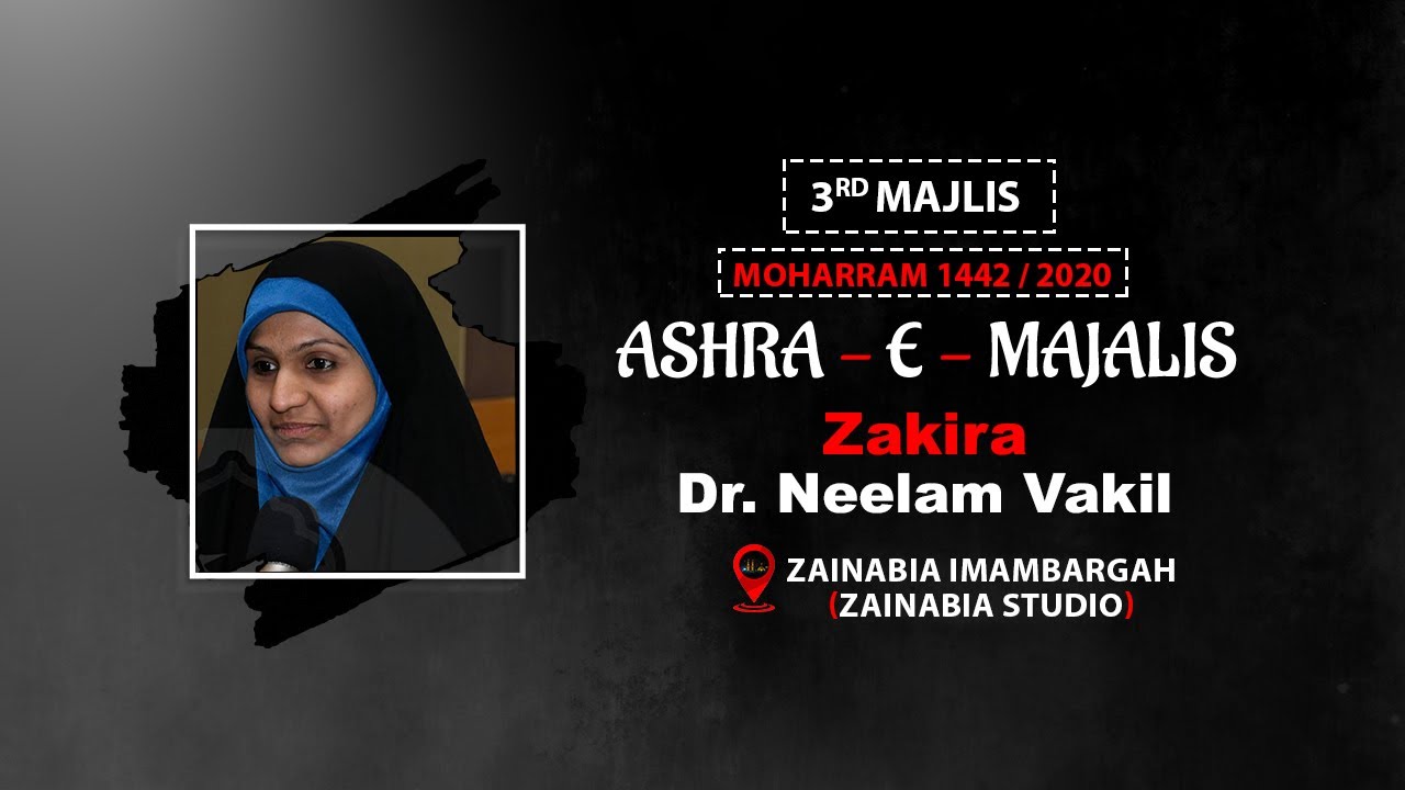 3rd Majlis | Dr. Neelam Vakil | Zainabia Studio | 3rd Muharram 1442 (2020)