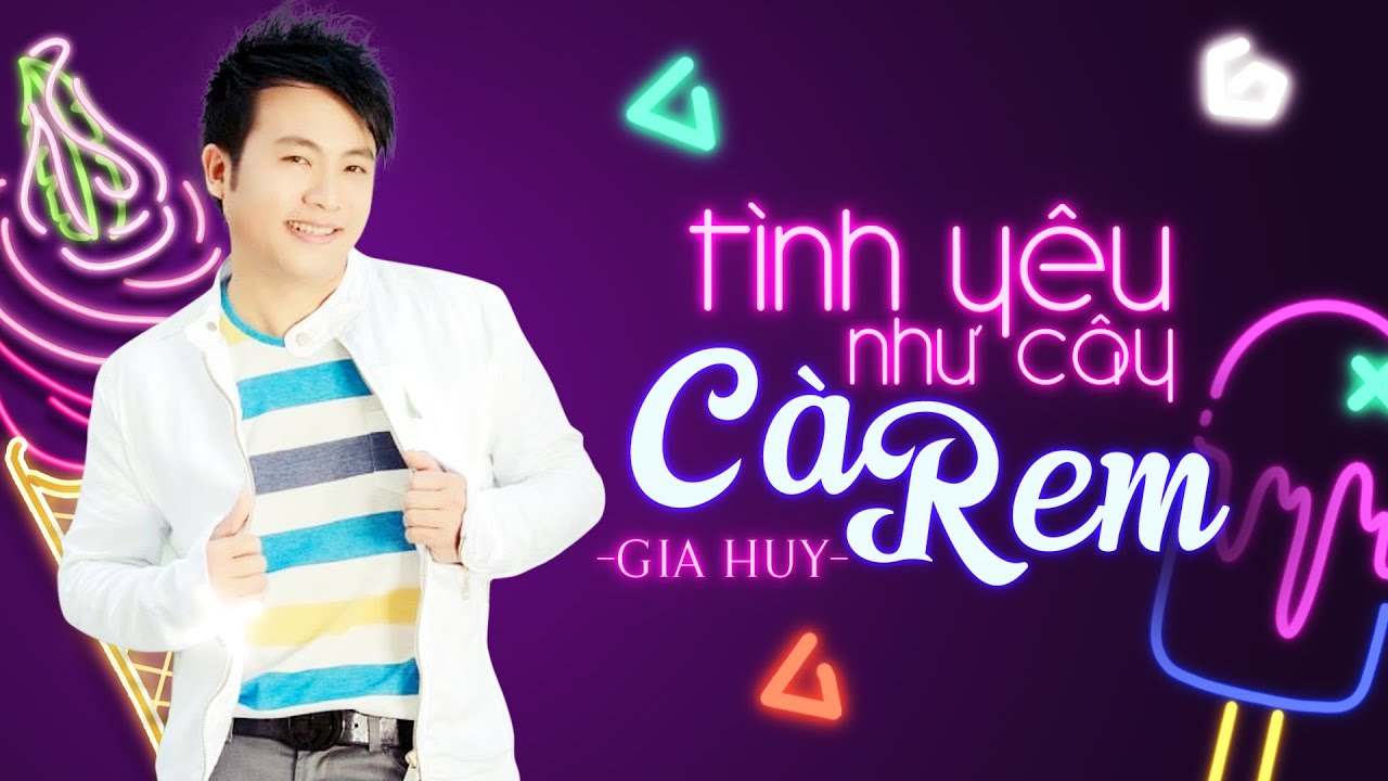 T&igrave;nh Như C&acirc;y C&agrave; Rem - Gia Huy Asia (Official Lyric MV)