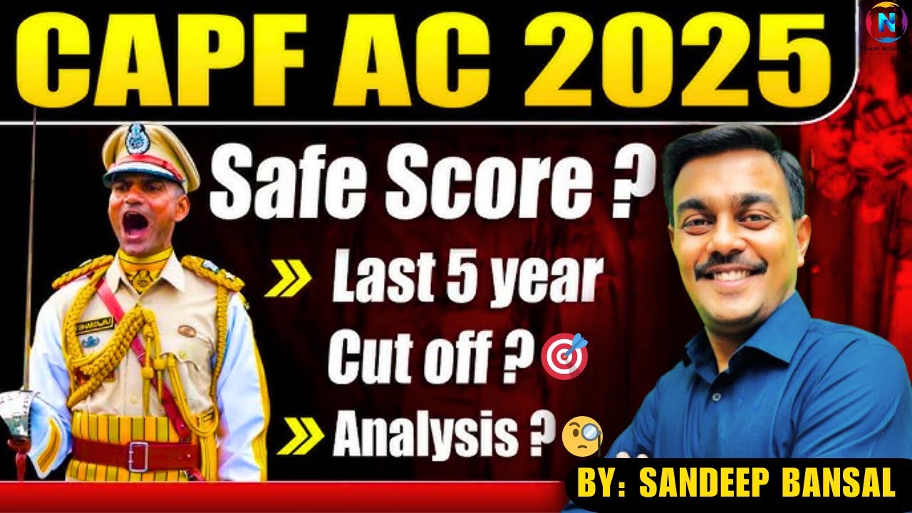 CAPF AC 2025 Expected Cut Off: Safe Score | Last 5 Years Cut-Off | Complete Analysis|