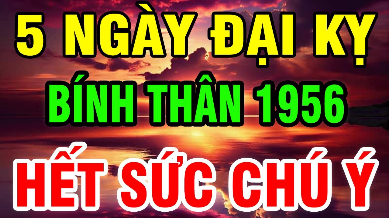 Chú Ý 5 Ngày Cực Xấu: Bính Thân 1956 Cẩn Trọng Để Hốt Trọn Lộc Trời, Khổ Mấy Cũng Giàu Cuối T.10 ÂL