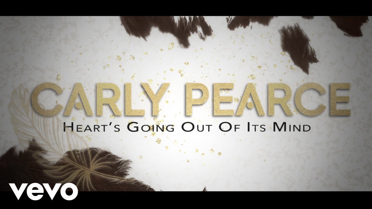 Carly Pearce - Heart’s Going Out Of Its Mind (Lyric Video)