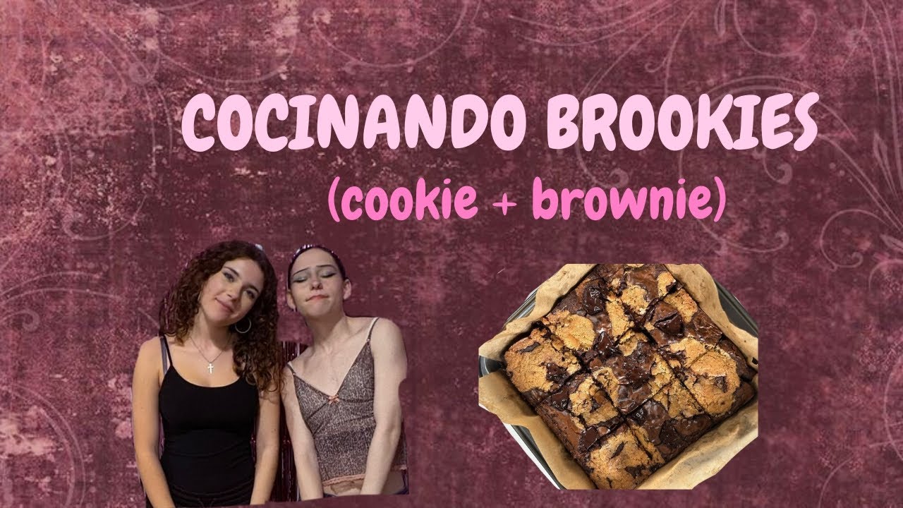 Cocinando BROOKIES (cookies + brownie) Con mi amiga Nina 🍪👯‍♀️