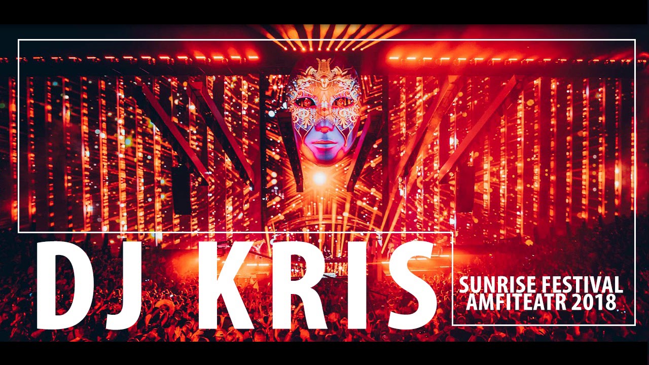 DJ KRIS @ SUNRISE FESTIVAL 2018 - POŻEGNANIE AMFITEATRU