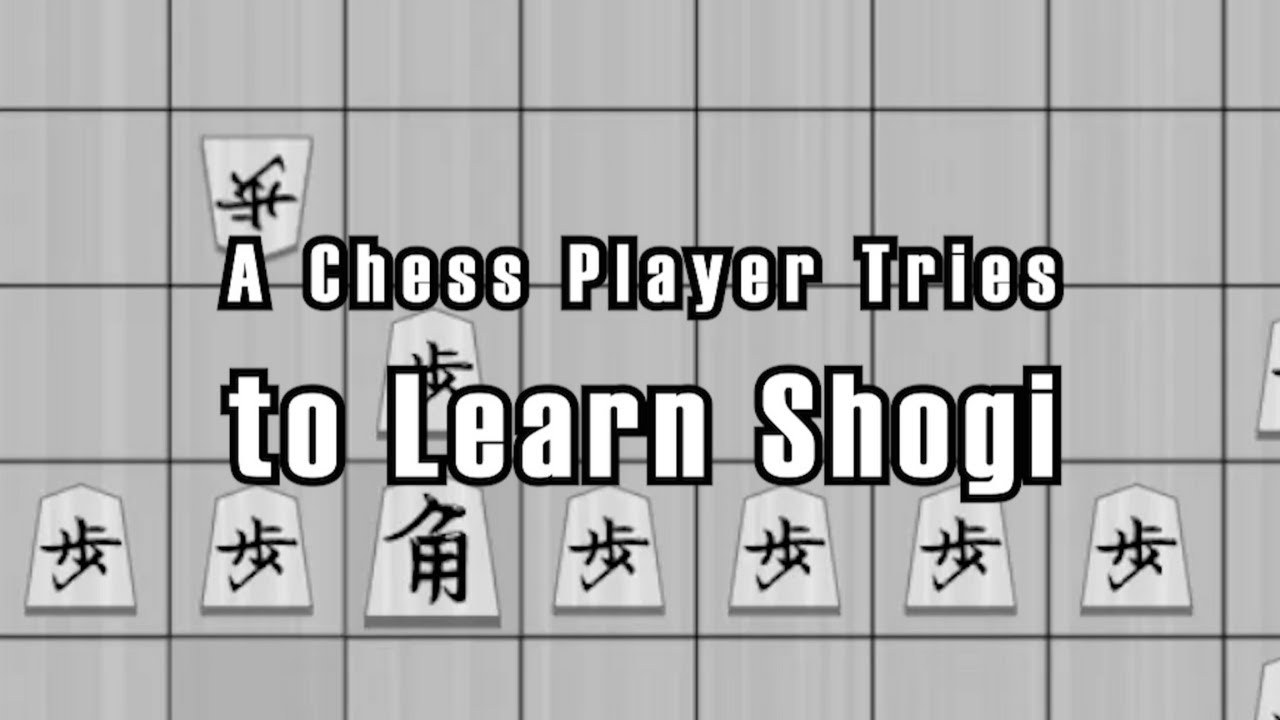 [Shogi] Chess Player Tries to Learn Shogi