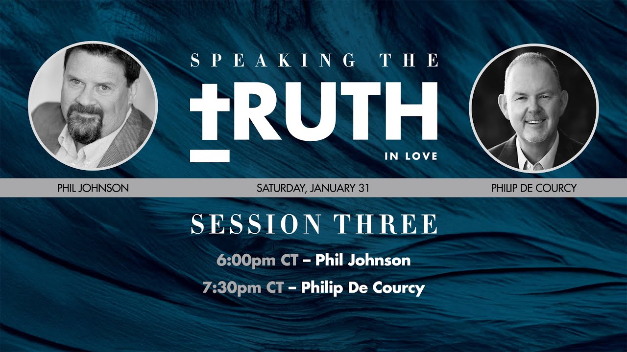 Truth in Love 2026 Conference Session 3 | Phil Johnson & Phillip De Courcy