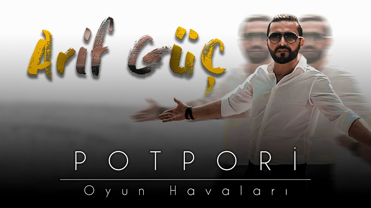 Arif Güç - Oyun Havaları (Potpori)