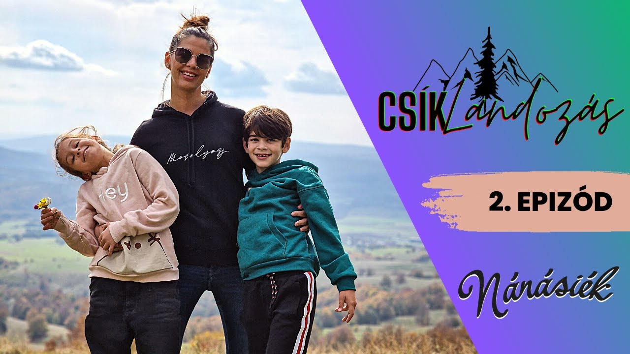 CSÍKLANDOZÁS 2. epizód - Nánásiék kalandozásai Erdélyben