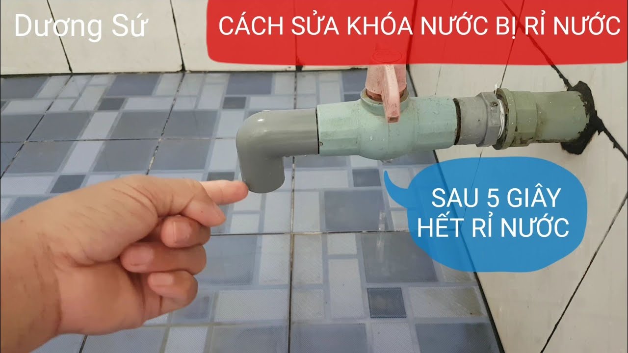 CÁCH SỬA VAN KHÓA NƯỚC BỊ RÒ RỈ NƯỚC, NHANH NHẤT VÀ CỰC KỲ ĐƠN GIẢN.