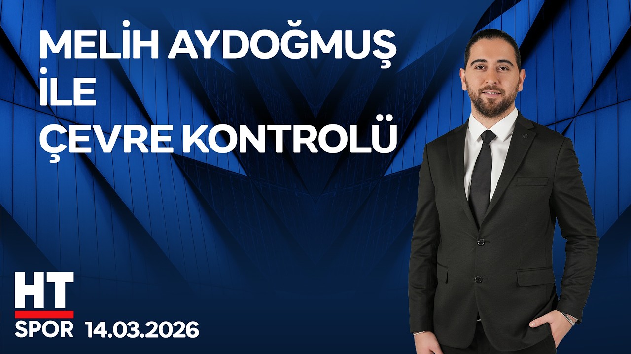 Melih Aydoğmuş ile Çevre Kontrolü - 14 Mart 2026