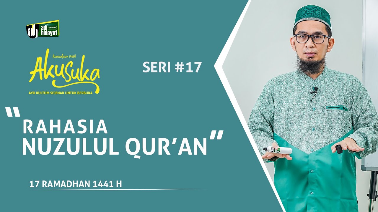 AKU SUKA 17 Ramadhan 1441H- RAHASIA NUZULUL QUR'AN - Ustadz Adi Hidayat, Lc.MA