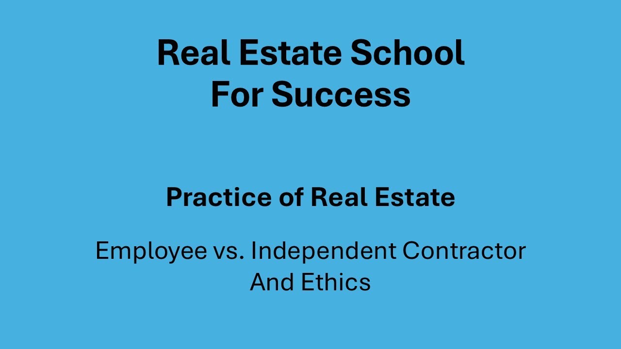 Real Estate Employee vs. Independent Contractor and Ethics