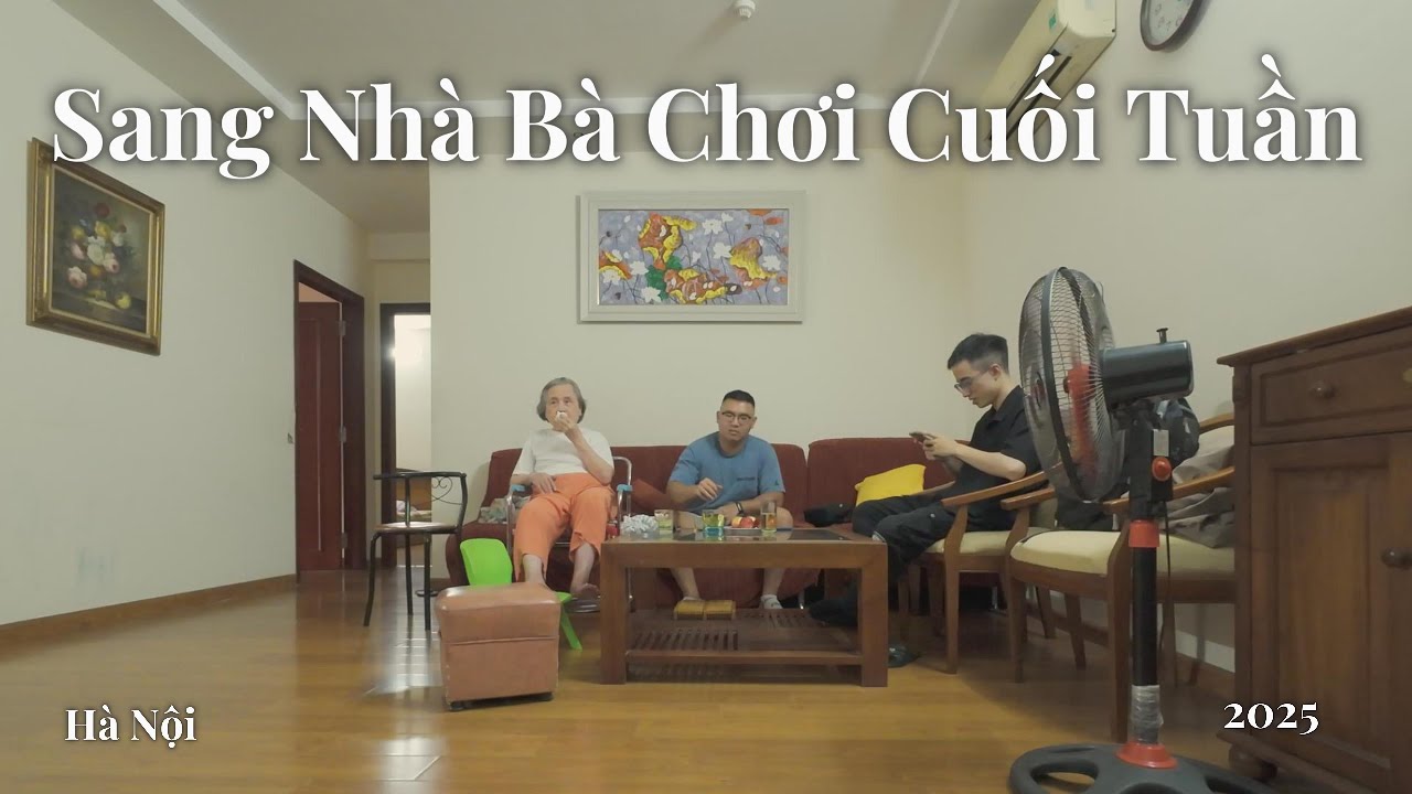 Sang Nhà Bà Chơi Cuối Tuần | Vietnam 2025: Moments #1.