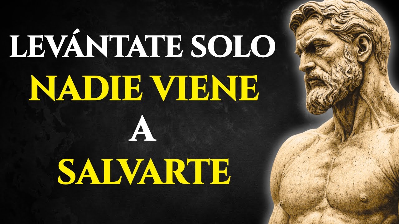 Cómo SALIR ADELANTE Aunque Nadie Esté a Tu Lado y Descubrir Tu Fuerza Interior | Mentalidad Estoica