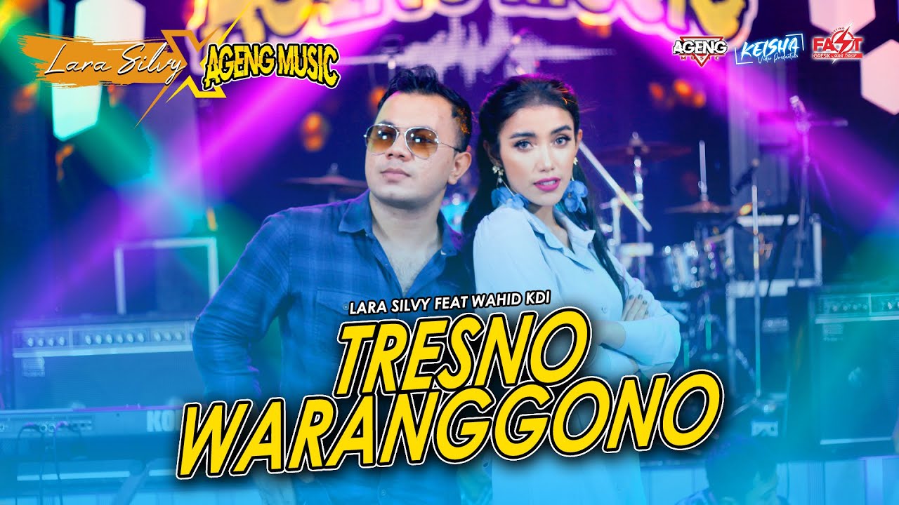 TRESNO WARANGGONO - LARA SILVY feat WAHID KDI (AGENG MUSIC)