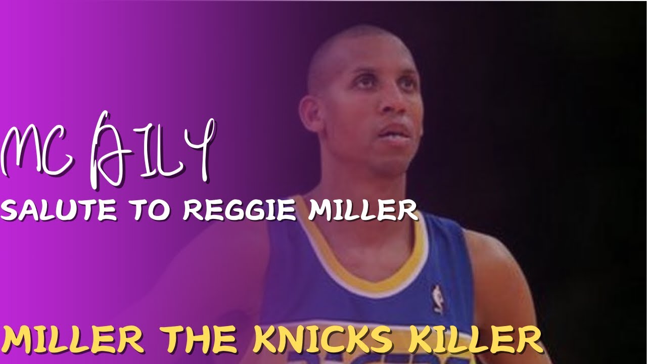 [NBA Rap Shout out] Salute to Reggie Miller |  Miller the Knick Killer 🏀🔥MC Aily