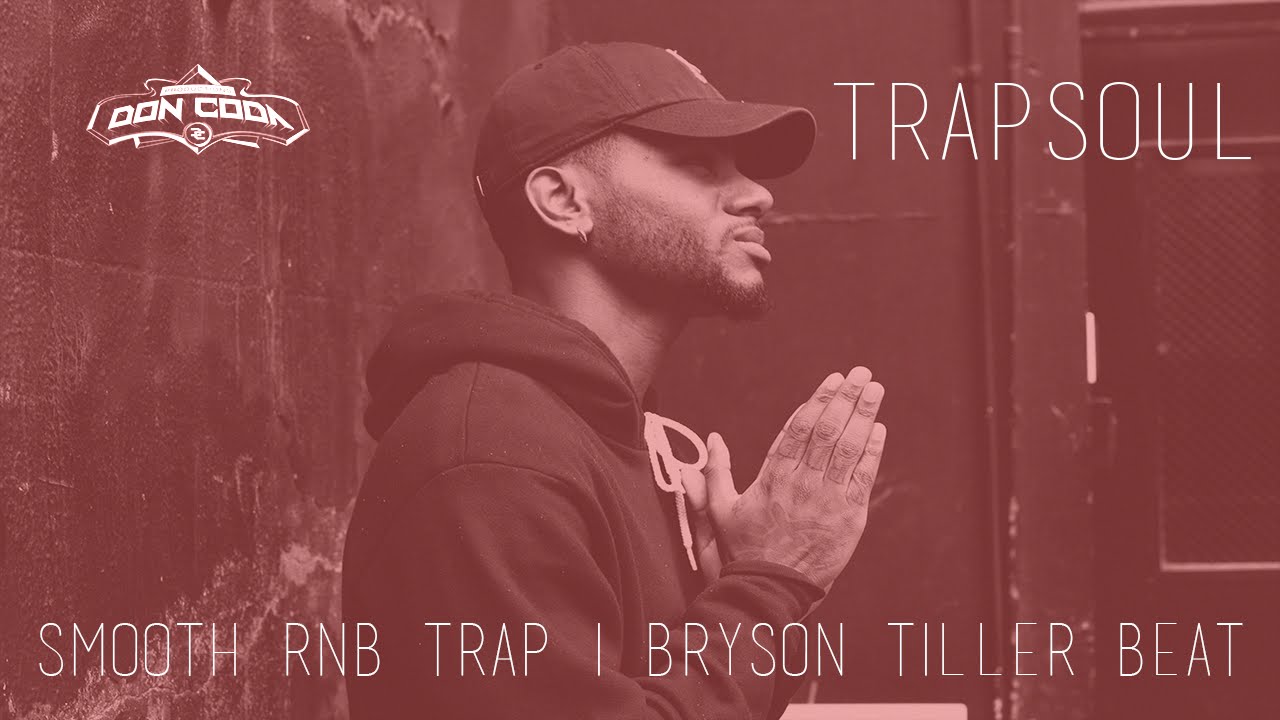 Trap Soul I Smooth Rnb Trap I Bryson Tiller Post Malone Type Beat