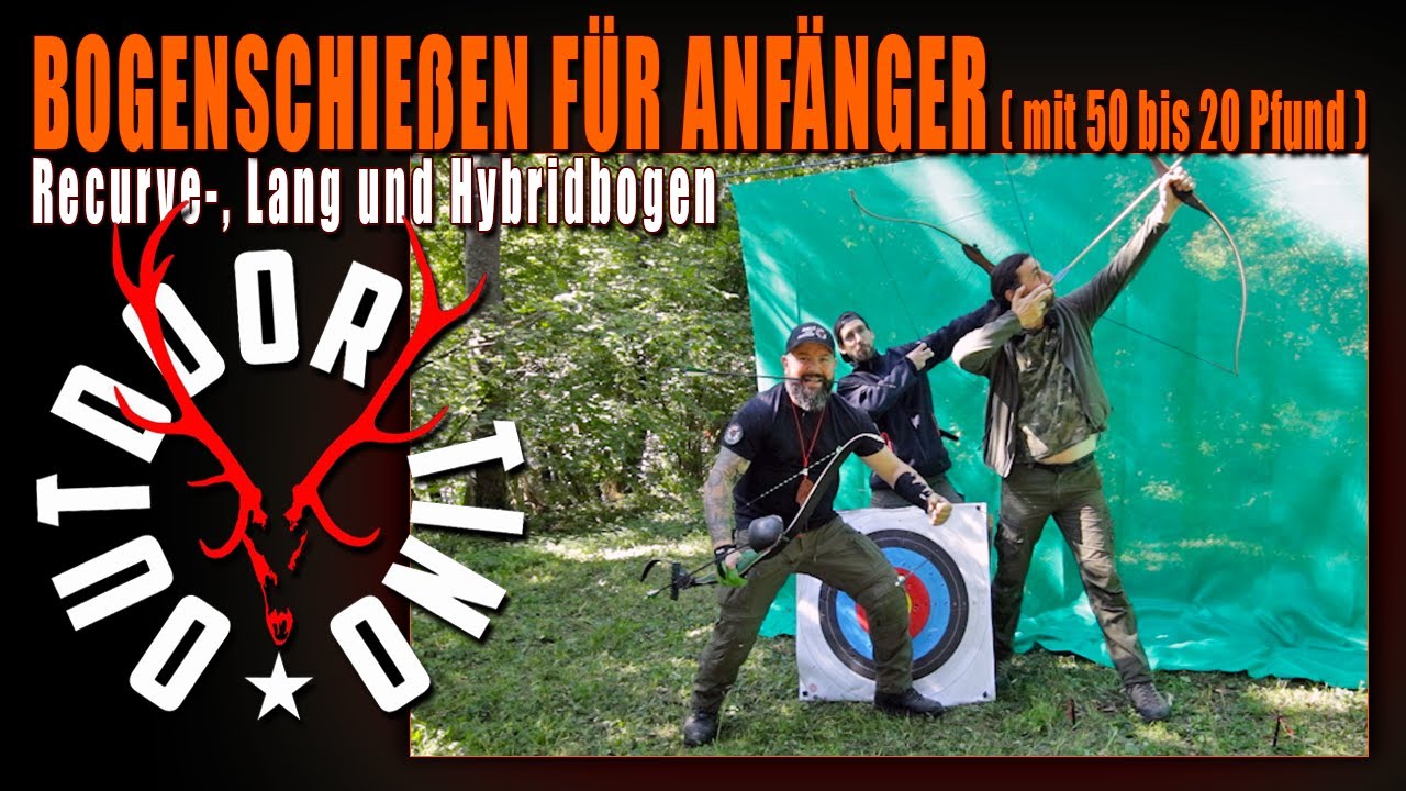 Bogenschie&szlig;en f&uuml;r Einsteiger - Recurve-, Lang- und Hybridbogen (50 bis 20 Pfund)