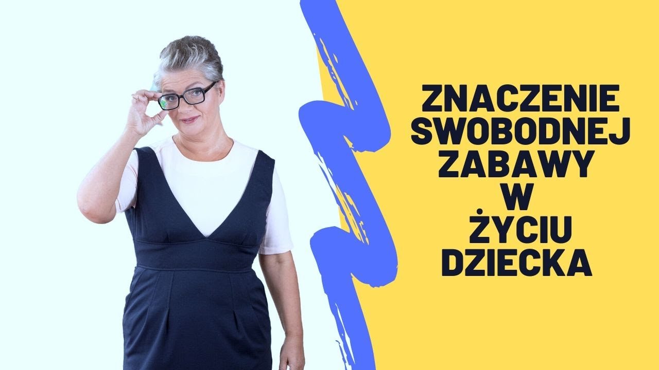 Znaczenie swobodnej zabawy dziecka