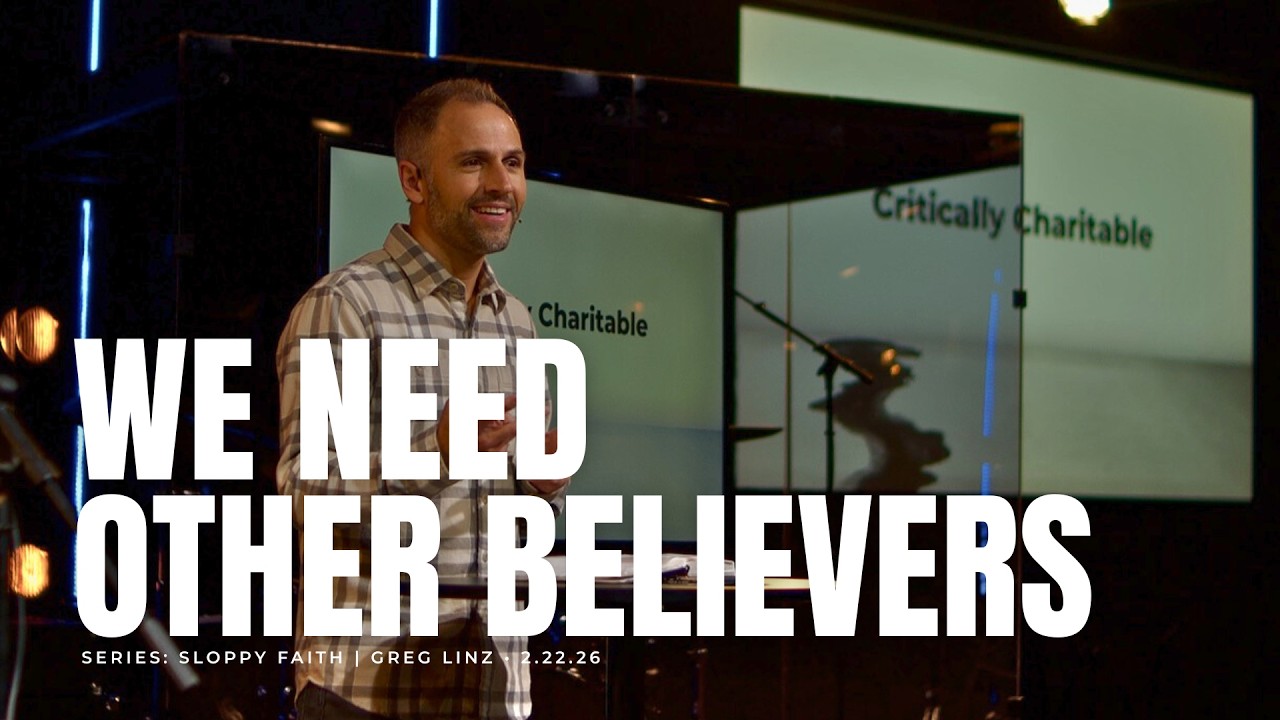 We Need Other Believers | Greg Linz • 2.22.26