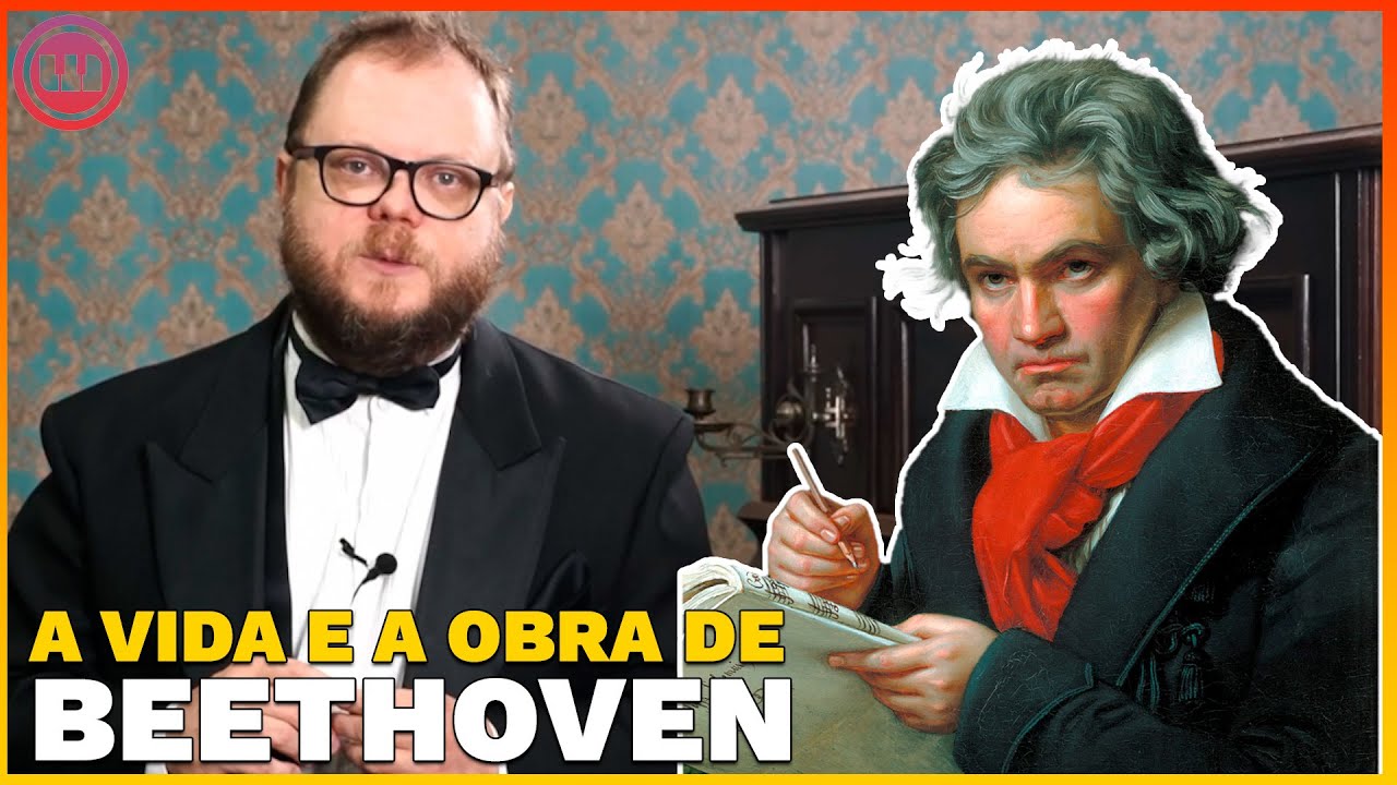 A VIDA E A OBRA DE BEETHOVEN