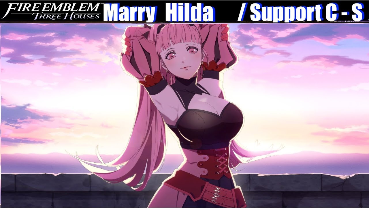 FE3H Marriage / Romance Hilda (C - S Support Conversations) - Fire Emblem Three Houses