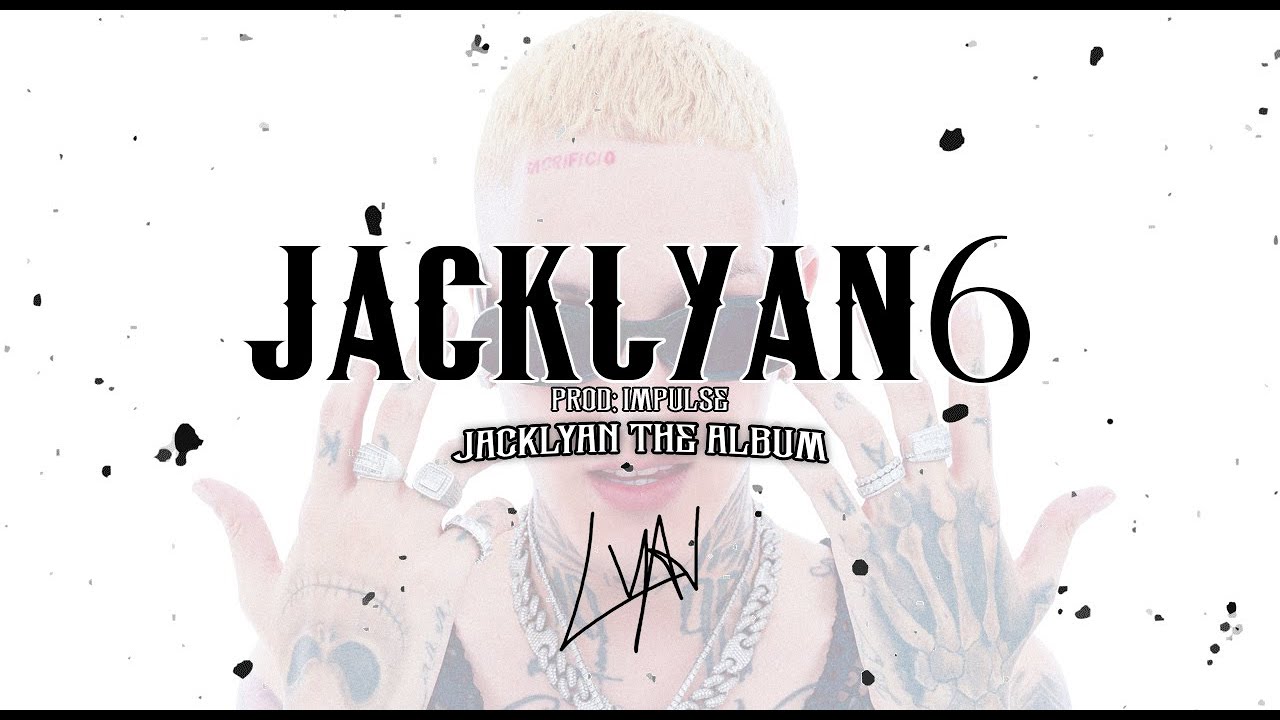 Lyan - Jacklyan 6 (VISUALS)