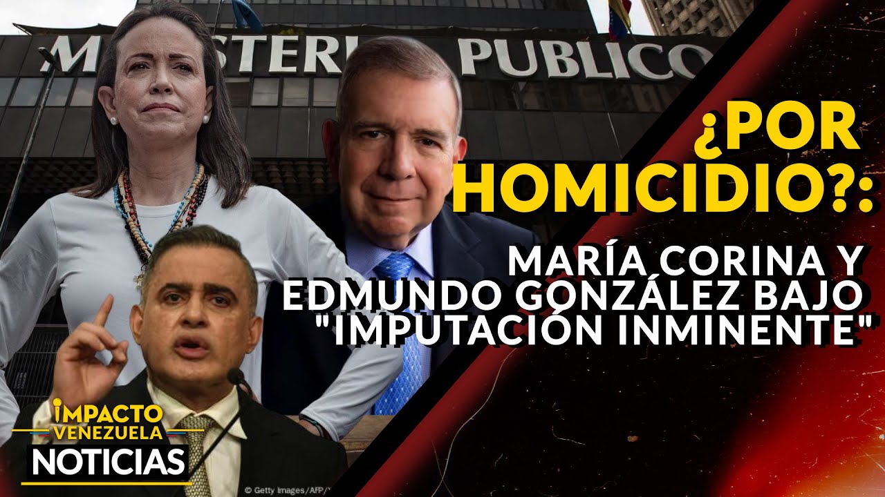 ¿POR HOMICIDIO?: María Corina y Edmundo González bajo 