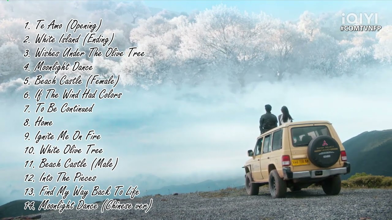 [ UPDATE FULL PLAYLIST ] THE WHITE OLIVE TREE OST | 白色橄榄树 | C&Acirc;Y &Ocirc; LIU M&Agrave;U TRẮNG | 陈哲远 x 梁洁