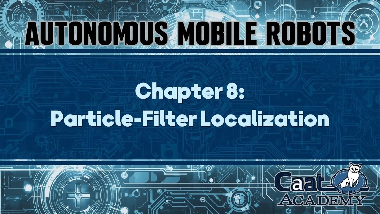 Autonomous Mobile Robots Course | Chapter 8: Particle-Filter Localization