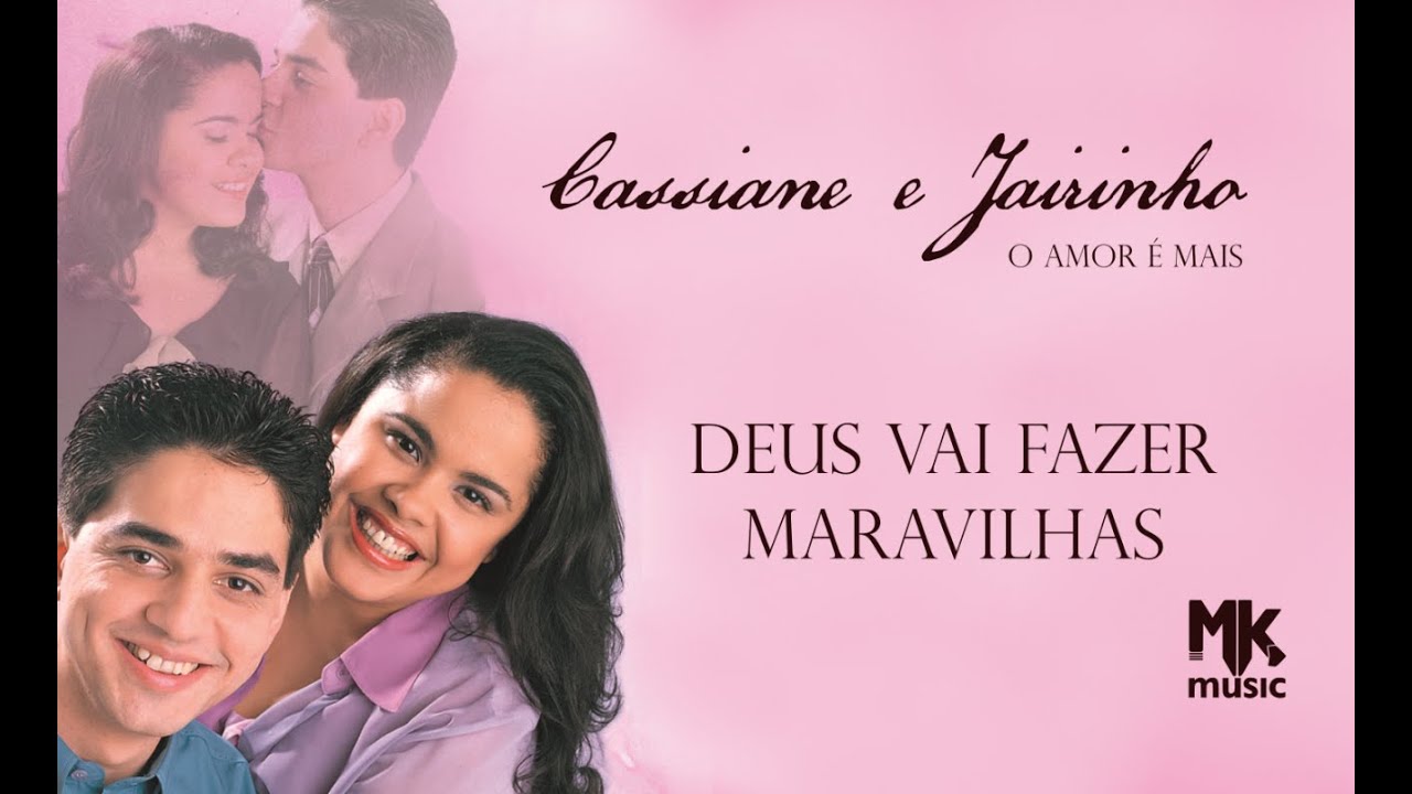 Cassiane e Jairinho - Deus Vai Fazer Maravilhas