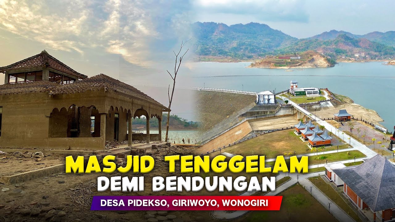 MIRIS !! Masjid Desa Ditenggelamkan Demi Pembangunan Waduk Pidekso - Cerita Desa Pidekso, Wonogiri