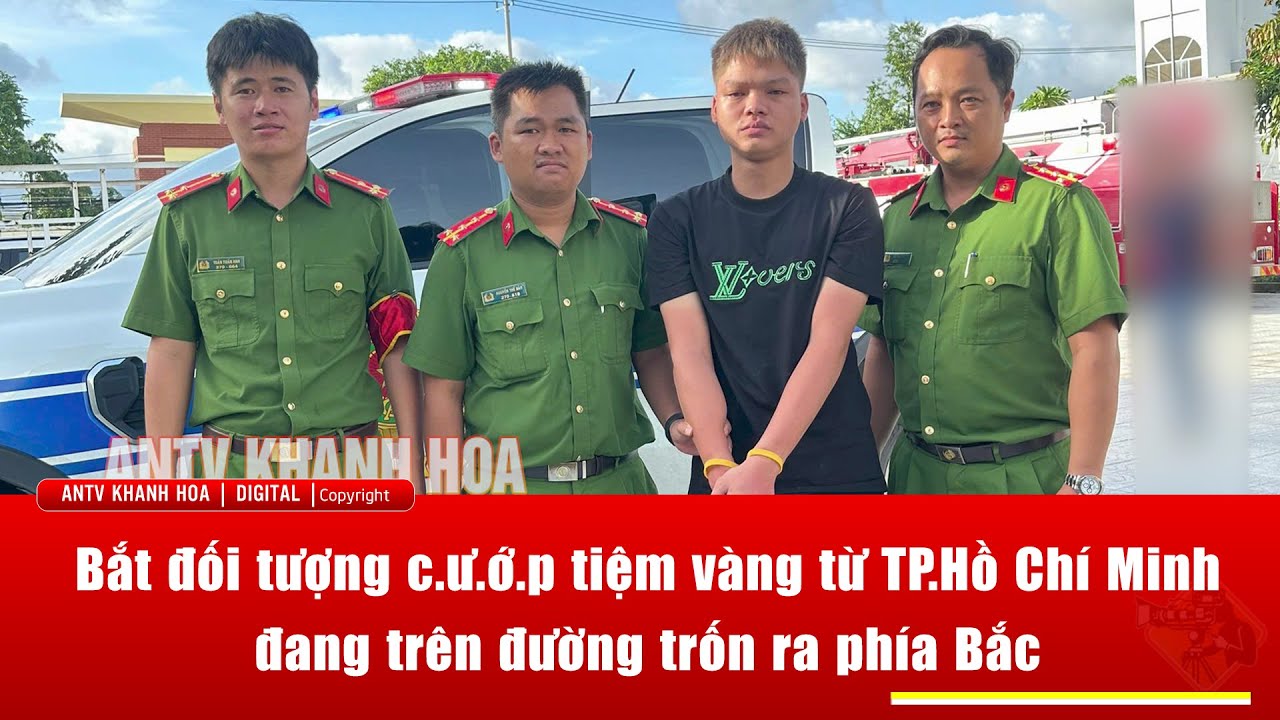 Bắt đối tượng c.ư.ớ.p tiệm vàng từ TP.Hồ Chí Minh đang trên đường trốn ra phía Bắc || ANTV Khánh Hòa