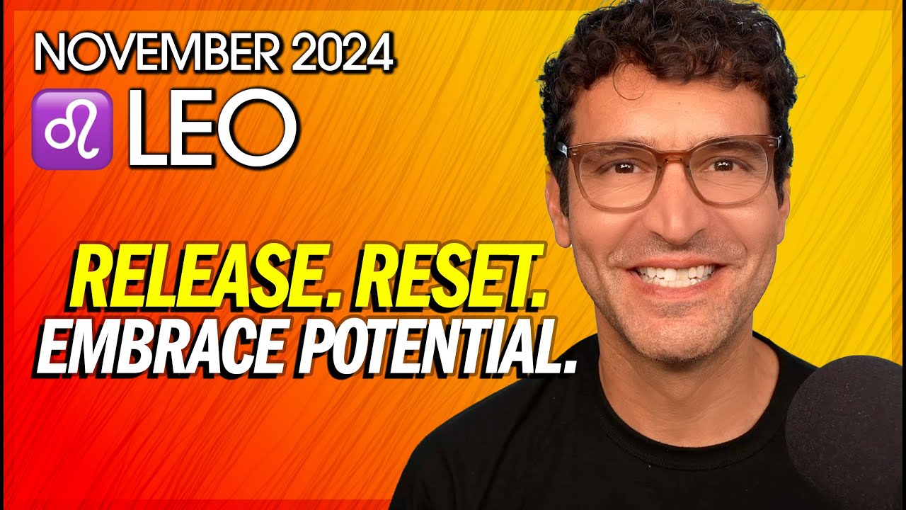 Leo November 2024: Release. Reset. Embrace Potential.