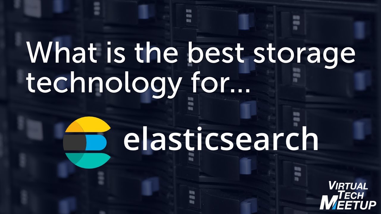 What is the best storage technology for Elasticsearch?