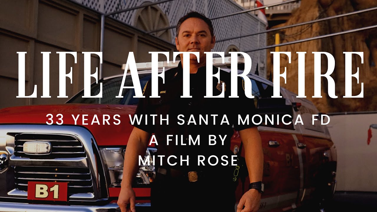 A Life After Fire (Santa Monica Fire Department)