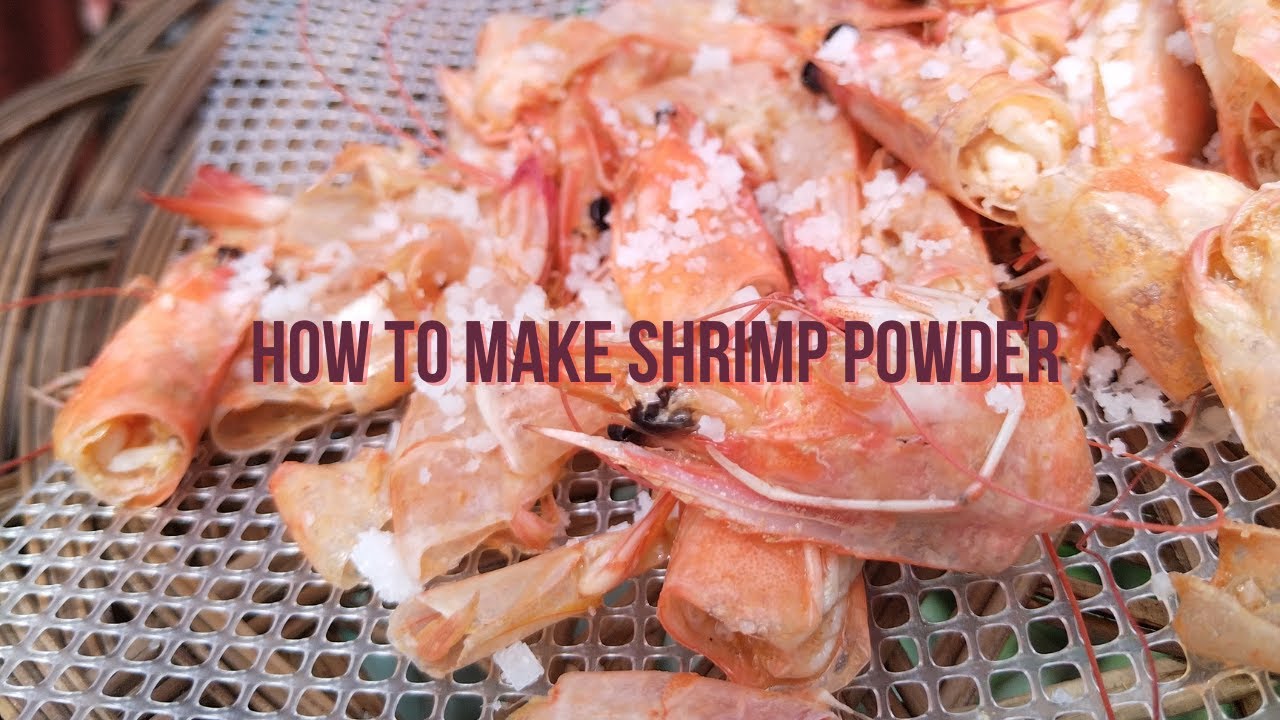 How to make shrimp powder using shrimp heads, shells, tails