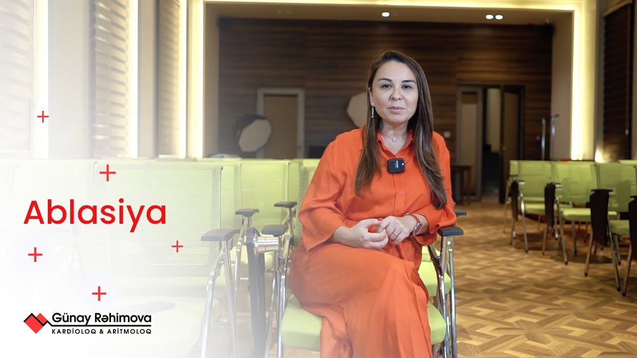 Ablasiya - Dr. Günay Rəhimova | Kardioloq-Aritmoloq