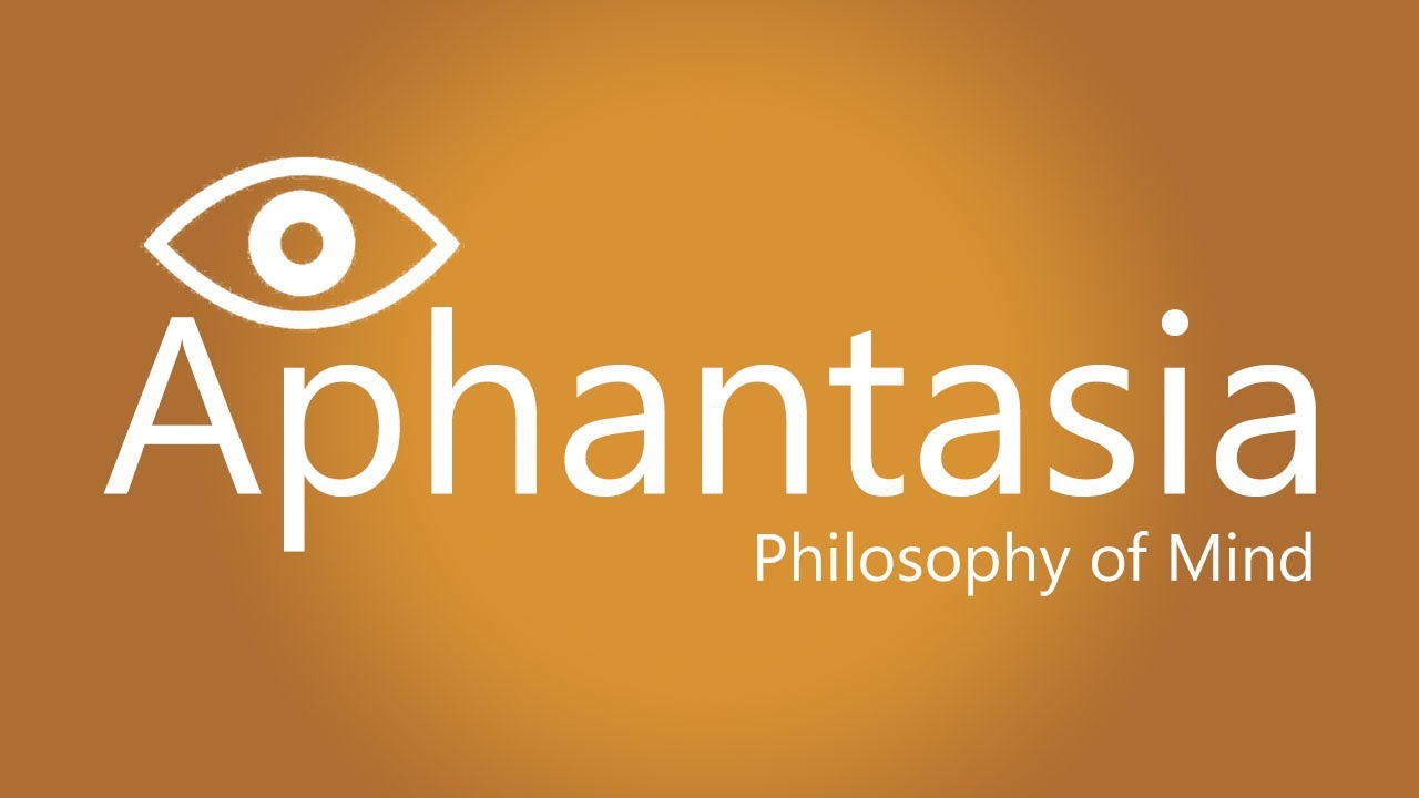 Aphantasia: The Blindness of the Mind's Eye