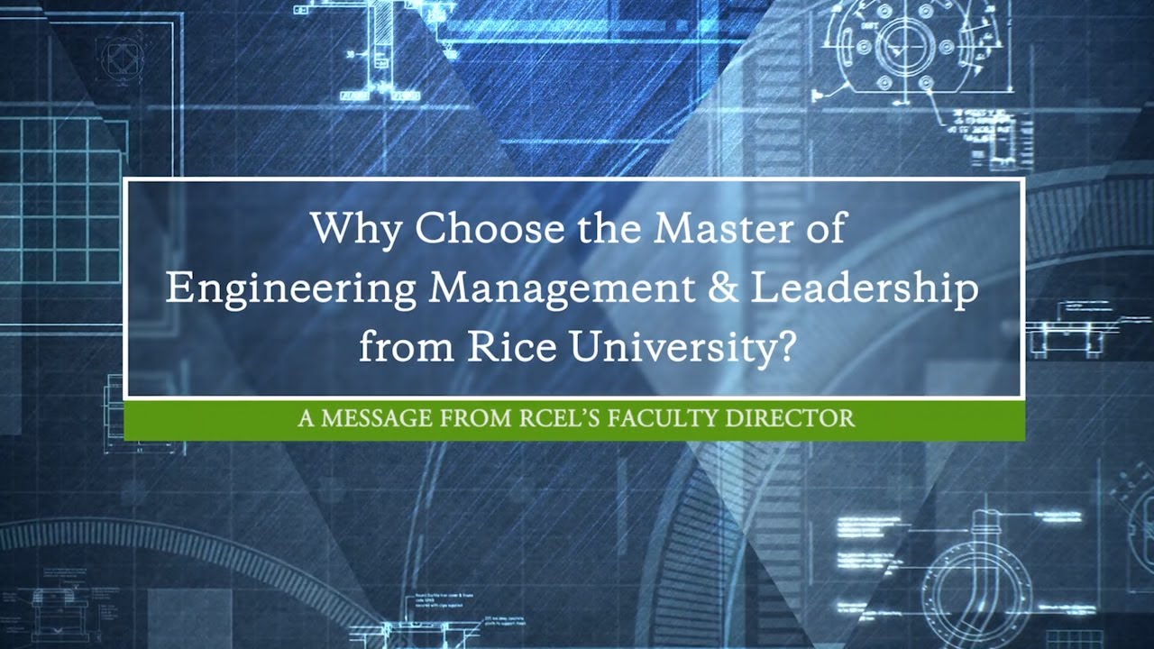 Master of Engineering Management & Leadership: Why Rice University?