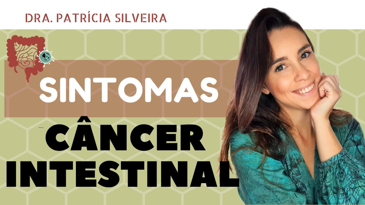 SINAIS DE CÂNCER NO INTESTINO | DRA PATRÍCIA SILVEIRA