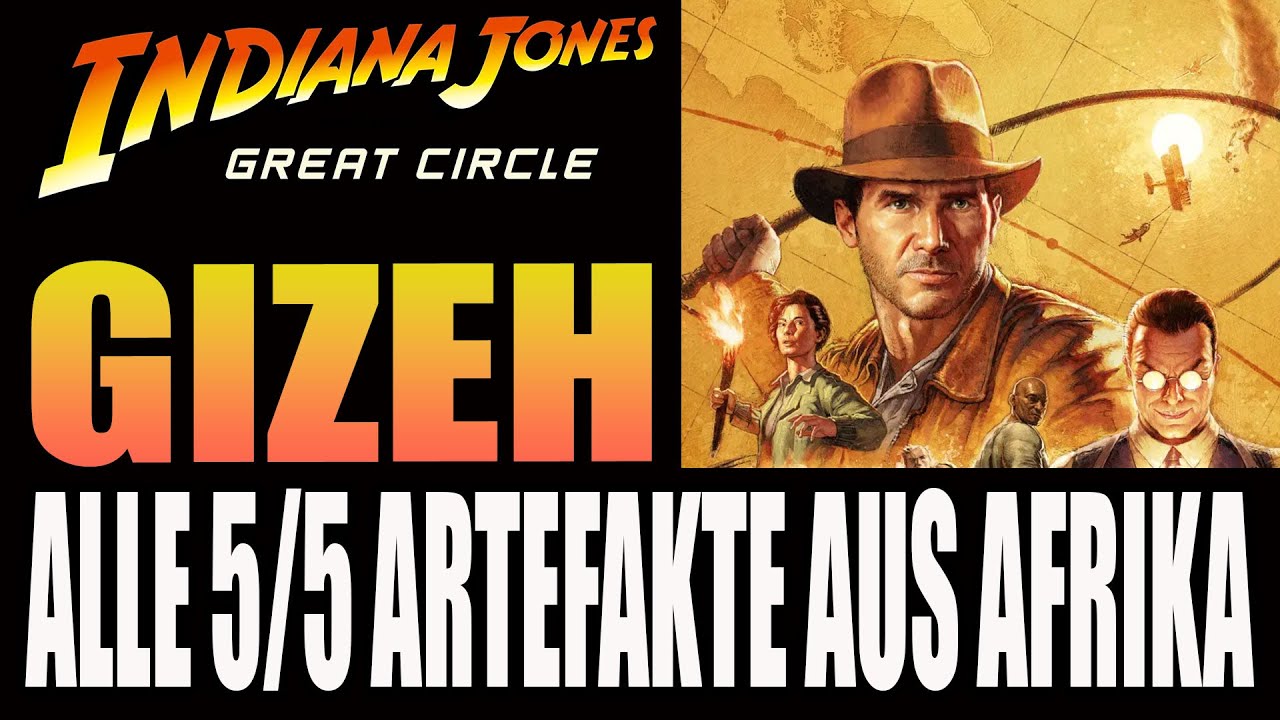 Indiana Jones The Great Circle - Gizeh - Alle verschollenen Artefakte in Afrika