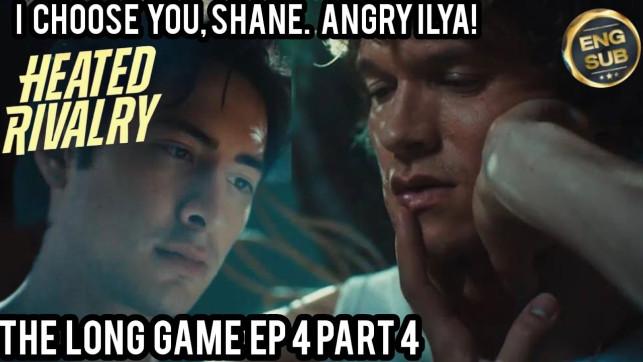 I CHOOSE YOU, SHANE💔THE LONG GAME EP 4 PART 4🔥SPOILER🥹ANGRY ILYA😡