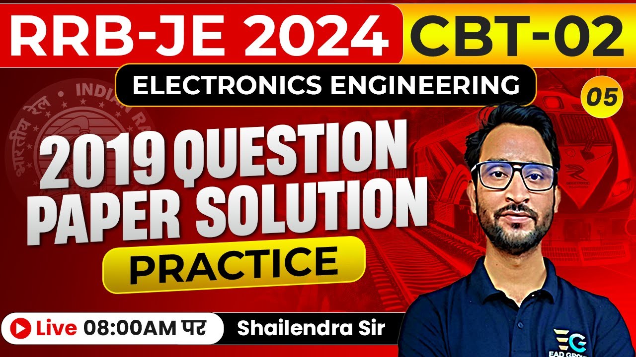 RRB JE 2024 | CBT-02 | 2019 Electronics Question Paper Solution | Shailendra sir