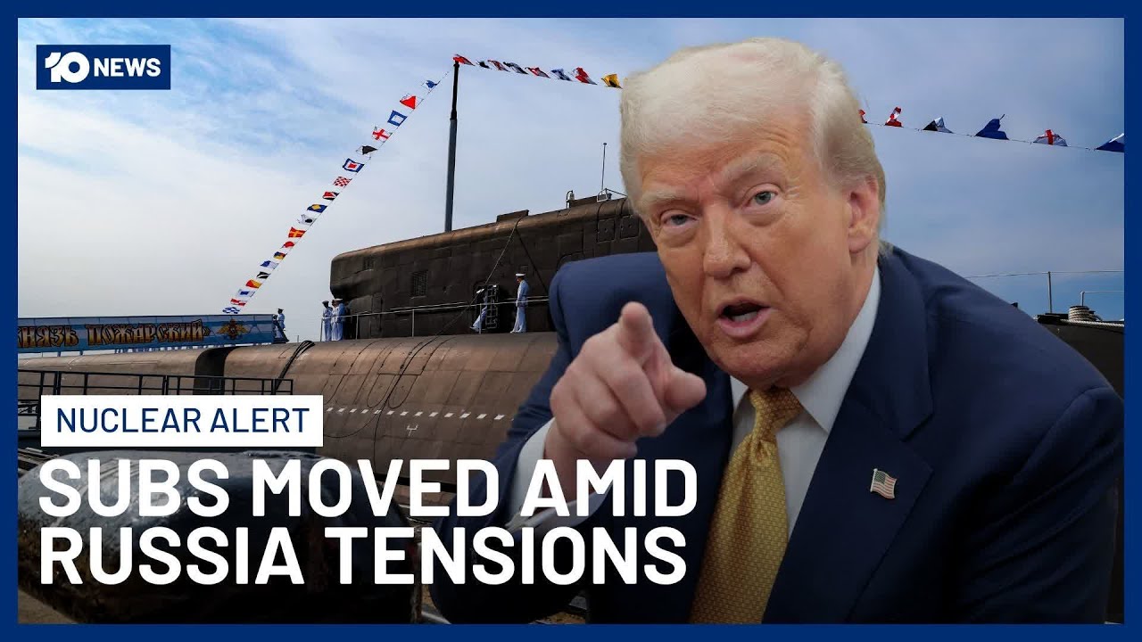 Trump Repositions US Nuclear Submarines Amid Escalating Tensions With Russia | 10 News