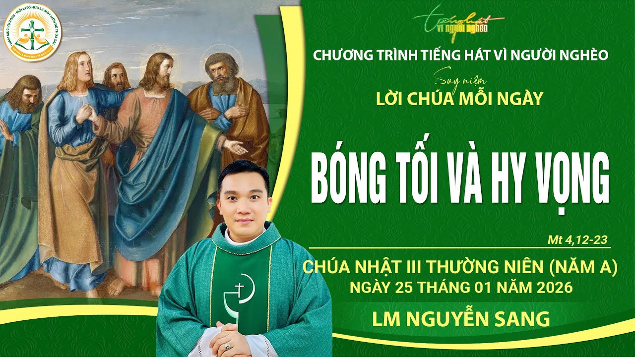 SUY NIỆM LỜI CHÚA MỖI NGÀY | BÓNG TỐI VÀ HY VỌNG | LM NGUYỄN SANG | CHÚA NHẬT III TN, 25.01.2026