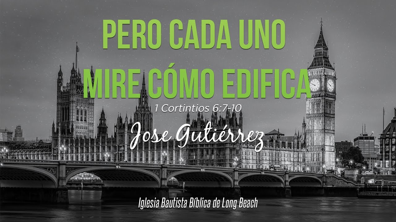 Pero Cada Uno Mire Cómo Edifica - Jose Gutiérrez
