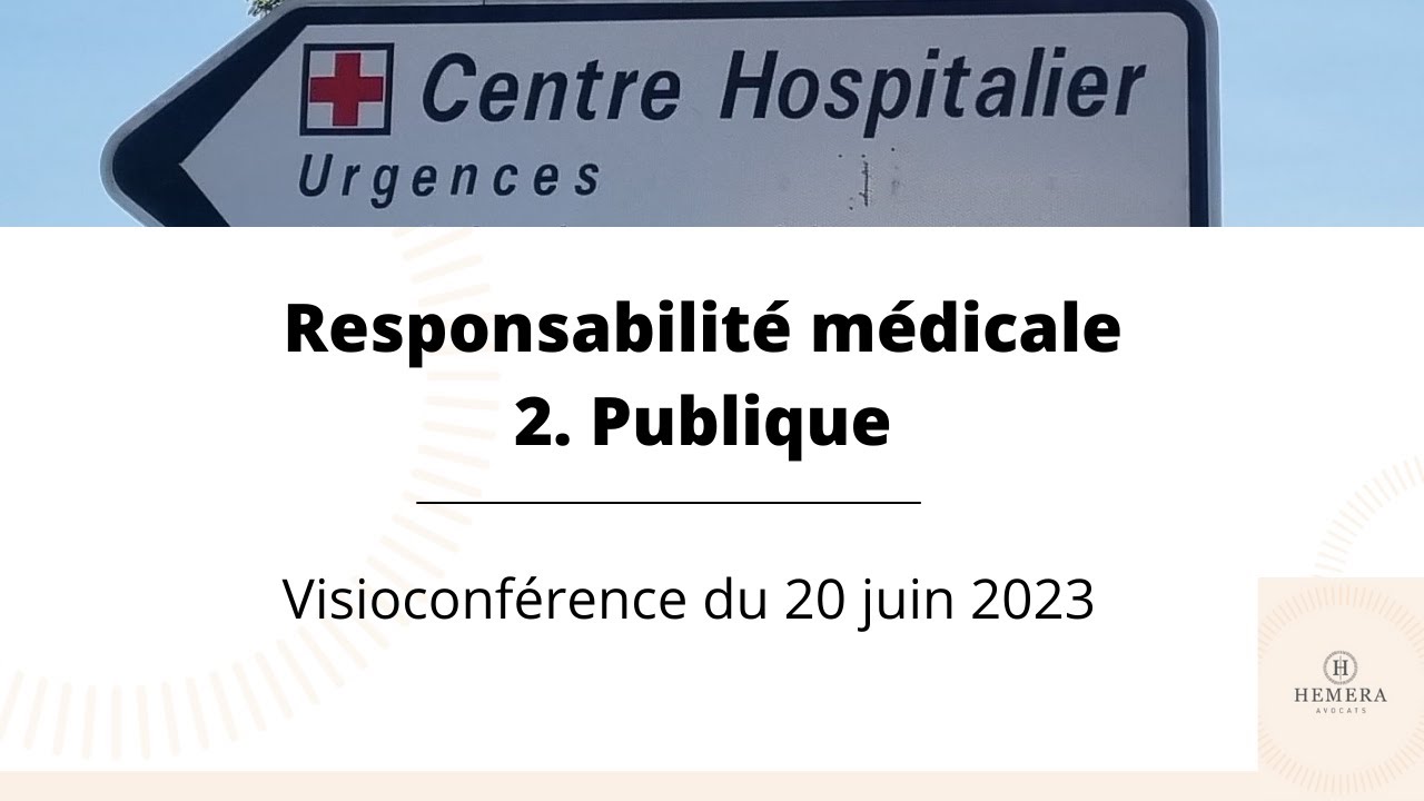 Responsabilité médicale 2.  Publique - Conférence du 20 juin 2023